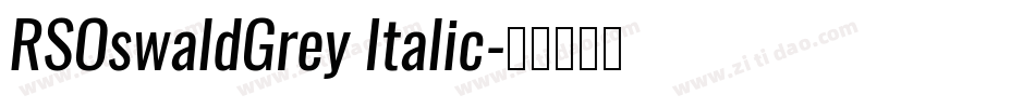 RSOswaldGrey Italic字体转换
